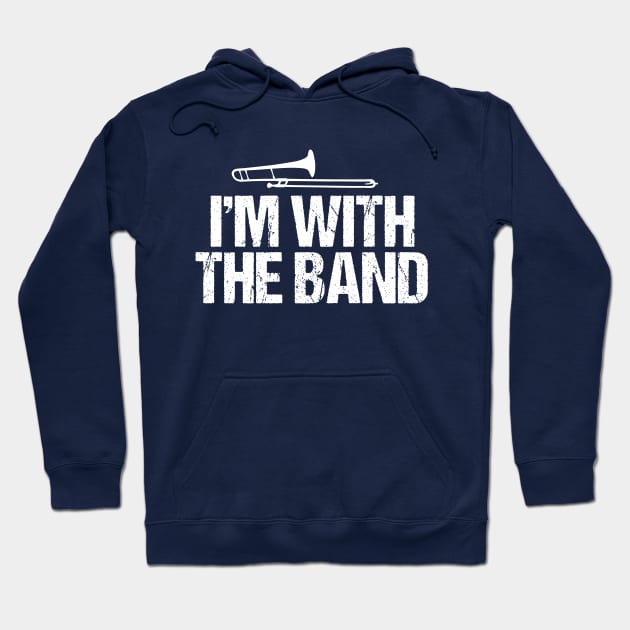 Funny Trombone I'm with the Band Hoodie by epiclovedesigns